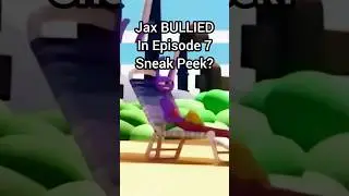 Jax BULLIED In Episode 7 Sneak Peek? #shorts #theamazingdigitalcircus #tadc