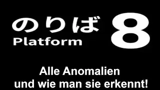 Platform 8 Pseudo Walkthrough (Alle Anomalien und wie man sie erkennt) [German, No Commentary]