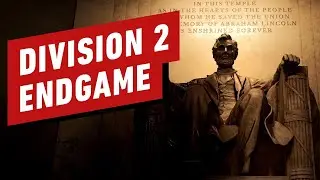 7 Division 2 Endgame Details You Need to Know