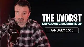 The Worst DSPGaming Moments of Jan 2026