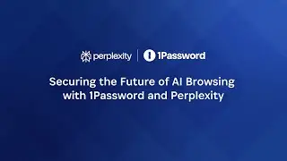 Securing the Future of AI Browsing with 1Password and Perplexity