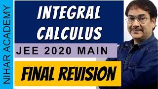 Final Revision: Integral Calculus  | JEE Main 2020 | Nihar Academy | Part 2