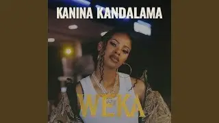 Kanina Kandalama  -  Weka(Official Music Audio)