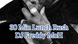 30 Min Lunch Rush with DJ Freddy MoH #livedj #djmix #mixshow #dj #livedjset