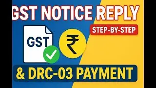 How to Reply GST Notice & File DRC-03 | Complete Step-by-Step Guide