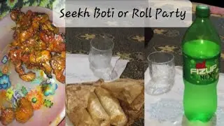 Seekh Boti or Roll Party