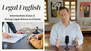 How to Give Legal Advice in English | Intermediate Legal English – Lesson 1.2