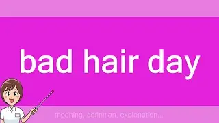 bad hair day