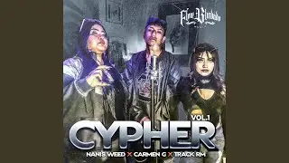 CYPHER (feat. Carmen Garcia & Nanis Weed)