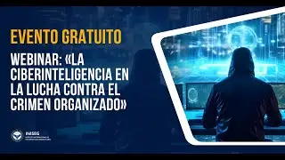 &Eacute;xito del webinar: Ciberinteligencia y lucha contra el crimen organizado