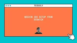 Neovim IDE setup from scratch