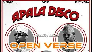 DJ TUNEZ FT WIZKID FT TERRY APALA - APALA DISCO (OPEN VERSE) INSTRUMENTAL BEAT + HOOK BY FREZSKI