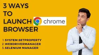3 Different Ways to Launch Chrome Browser in Selenium using Java