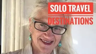 Solo Travel Destinations: First Time Solo Traveler