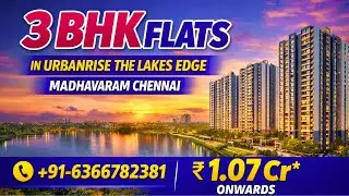 3 BHK Flats In Urbanrise The Lakes Edge Madhavaram Chennai |☎️+91-6366782381 |₹ 1.07 Cr* #3bhkflats