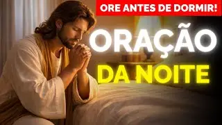 FAÇA ESTA ORAÇÃO ANTES DE DORMIR E DEUS IRÁ TE ABENÇOAR!