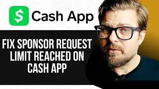 How To Fix Sponsor Request Limit Reached on Cash App -2025