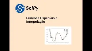 Python Científico - Aula #05_2 - Funções Especiais e Interpolação