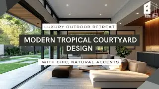 Luxury Outdoor Retreat: Modern Tropical Courtyard Design with Chic, Natural Accents
