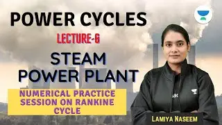 Steam Power Plant | Practice Session | Lecture-8 for GATE-2022 | Lamiya Naseem