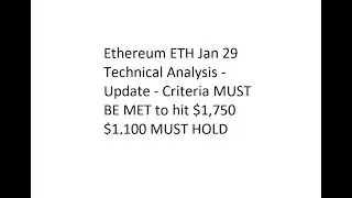 Ethereum ETH Jan 29 Technical Analysis - Update - Criteria MUST BE MET to hit $1,750