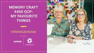 Just Hands On TV - My Favourite Things on the Janome Memory Craft 9450 QCP