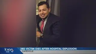 Third person dies from Gatesville hospital explosion