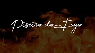 PISEIRO DO FOGO || COMUNIDADE CATÓLICA KAIRÓS