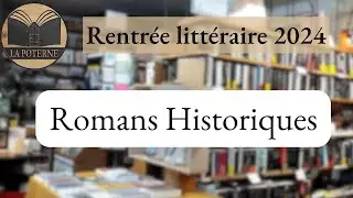 Rentrée littéraire 2024 - Romans historiques