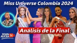 Miss Universe Colombia 2024 - Análisis de la Final