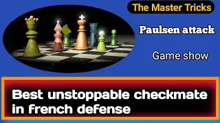 french defense paulsen attack । french defense advance paulsen attack । best checkmate ever । chess