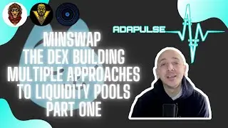 Adapulse News - The DEX Building Multiple Approaches to Liquidity Pools &ndash; Minswap (Part 1)