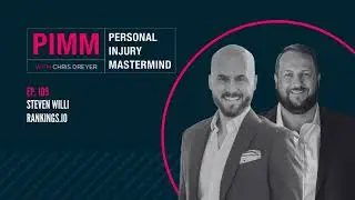 Personal Injury Mastermind - Ep 109: Steven Willi, Rankings io The Holy Trinity of SEO