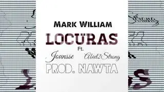 Mark William Ft. Abiel 2 Strong Jounsse - Locuras