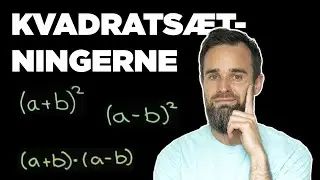 Kvadratsætningerne... Hvad?