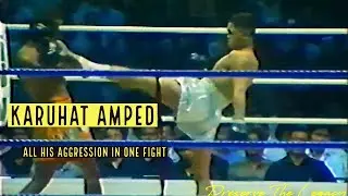 Karuhat Amped - All His Aggression From One Fight