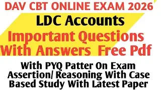 DAV CBT EXAM * LDC ACCOUNT LATEST Questions with Answer Key *Latest Questions For Exam With PYQ