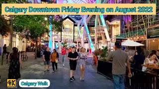 Calgary Downtown Friday Night Walk on August 2022 #calgary #canada #alberta