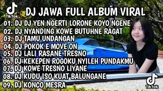 DJ JAWA FULL ALBUM VIRAL TIKTOK MENGKANE || DJ YEN NGERTI LORONE KOYO NGENE - DJ SIKEP VIRAL TIKTOK 