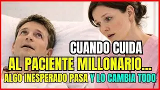 El día que una enfermera cruzó la línea con un paciente millonario solitario