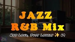 Not Loud, Just Lovely ✨ Smooth Jazz | Soul R&B | Jazz Moment | Relaxation | Chill Mix