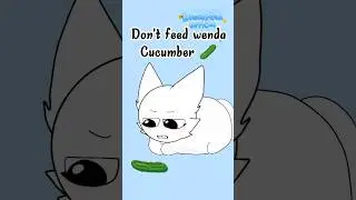 Loaf Wenda don't like cucumber #kreasyifahofficial #fyp #foryou #sprunki #animation #trend