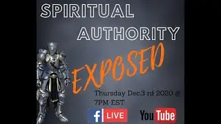 Spiritual Authority Exposed! #007
