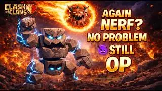 AGAIN NERF? NO PROBLEM 😈 | STILL OP Golem + Fireball Attack!