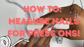 How To: Find Press On Nail Sizes🦋 | Measuring Tape Method | Camille Dior