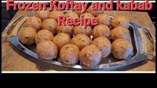 Frozen Koftay and Chapli Kabab Recipe | Ramadan Special | @Pakistani Traditional khane