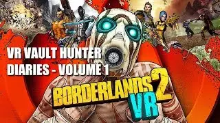 VR Vault Hunter Diaries #1 - Borderlands 2 for PSVR (Full Game Playthrough)