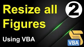 Resize All Figures using VBA - part 2 | EXCEL VBA