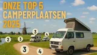 Onze Eigen Top 5 Camperlocaties voor 2025