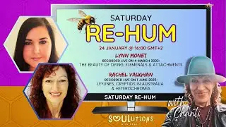 Saturday Re-Hum 010 |  Seen & Unseen: Crossing, Attachments & Earth-Based Realities